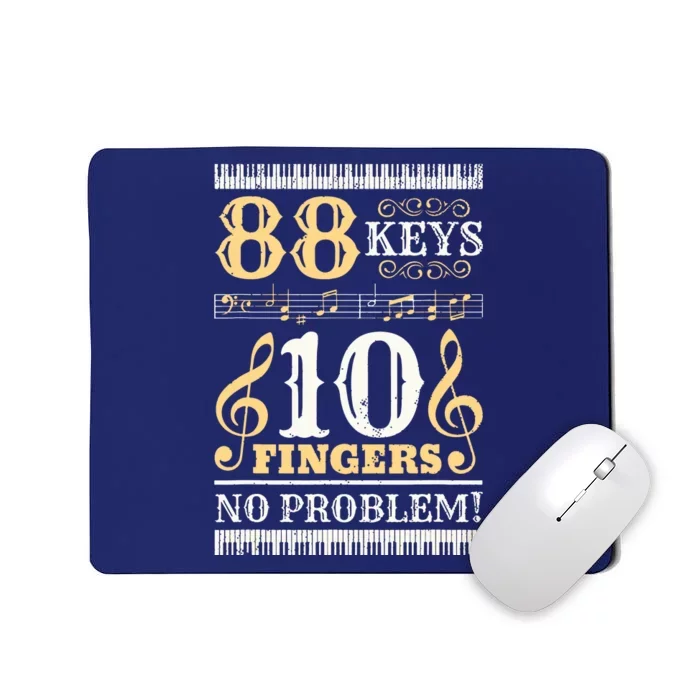 88 Keys 10 Fingers Piano Lover Players Funny Musical Pianist Mousepad