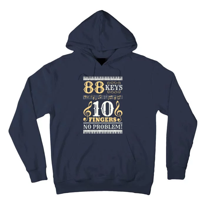 88 Keys 10 Fingers Piano Lover Players Funny Musical Pianist Tall Hoodie