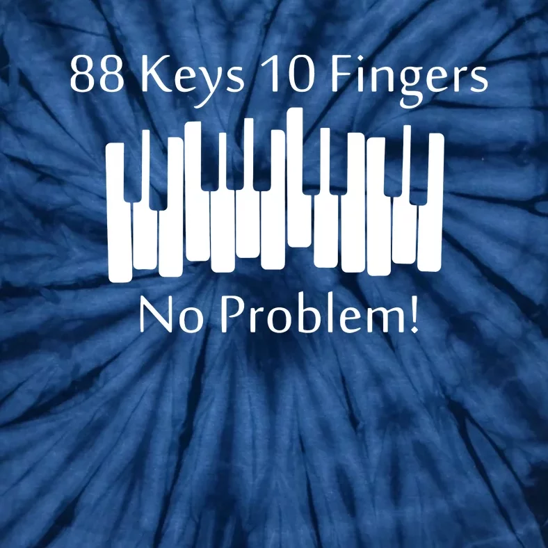 88 Keys 10 Fingers No Problem Piano Keyboard Gift Tie-Dye T-Shirt