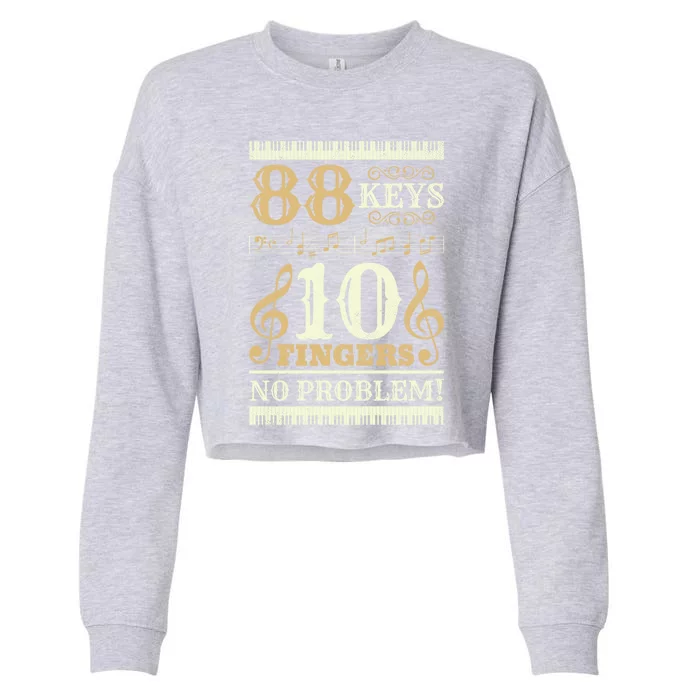 88 Keys 10 Fingers Piano Lover Players Gift Funny Musical Pianist Gift Cropped Pullover Crew