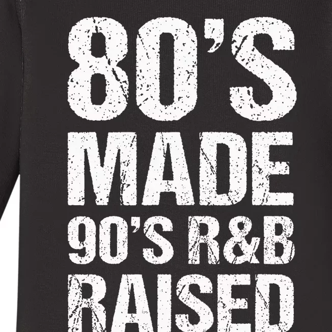 80S Made 90S R&B Raised Old School Rnb Music Lover Baby Long Sleeve Bodysuit