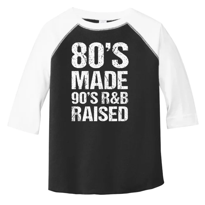 80S Made 90S R&B Raised Old School Rnb Music Lover Toddler Fine Jersey T-Shirt