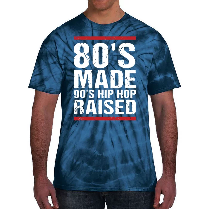 80s Made 90s Hip Hop Raised Apparel Tie-Dye T-Shirt