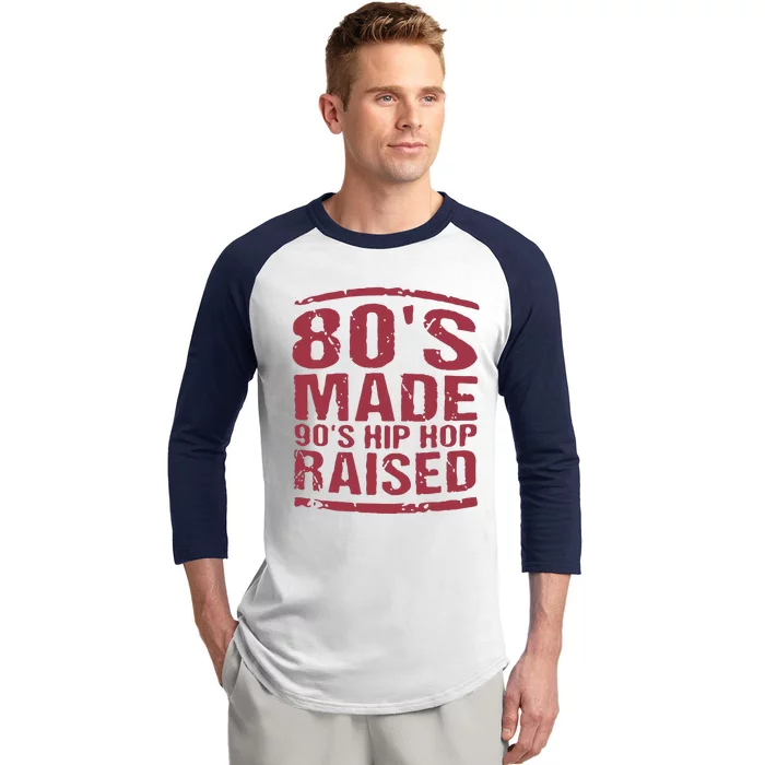 80’S Made 90’S Hip Hop Raised Baseball Sleeve Shirt