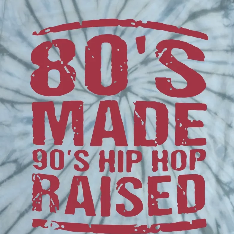 80’S Made 90’S Hip Hop Raised Tie-Dye T-Shirt