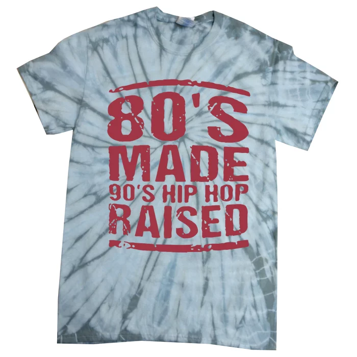 80’S Made 90’S Hip Hop Raised Tie-Dye T-Shirt