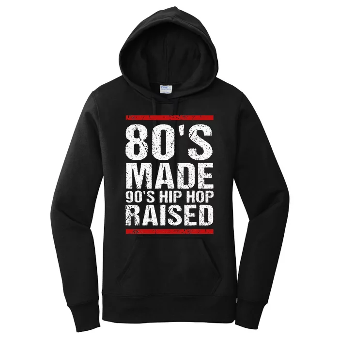 80S Made 90S Hip Hop Raised Apparel Women's Pullover Hoodie