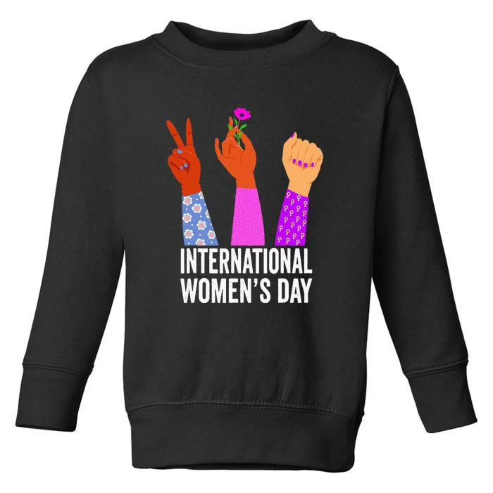 8 March Happy Womens Day International Womens Day Toddler Sweatshirt