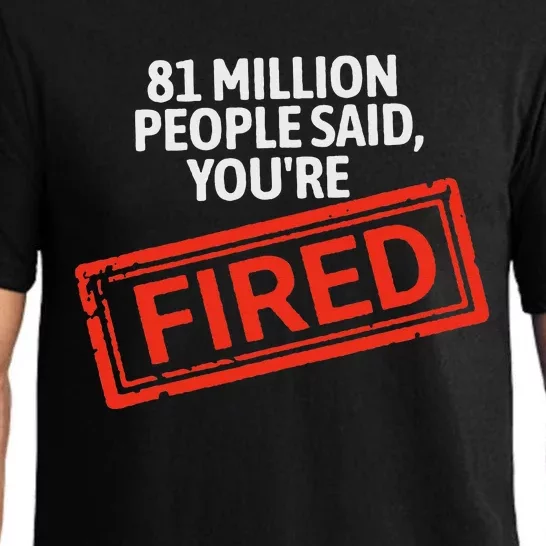 81 Million People Said YouRe Fired Harris For President Pajama Set