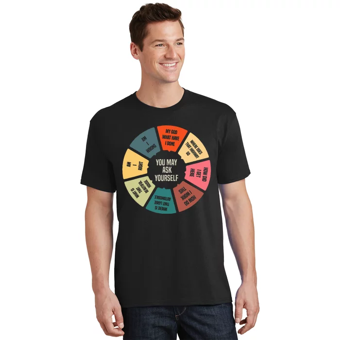 80S Music Retro Lyrics Pie Chart You May Ask Yourself T-Shirt