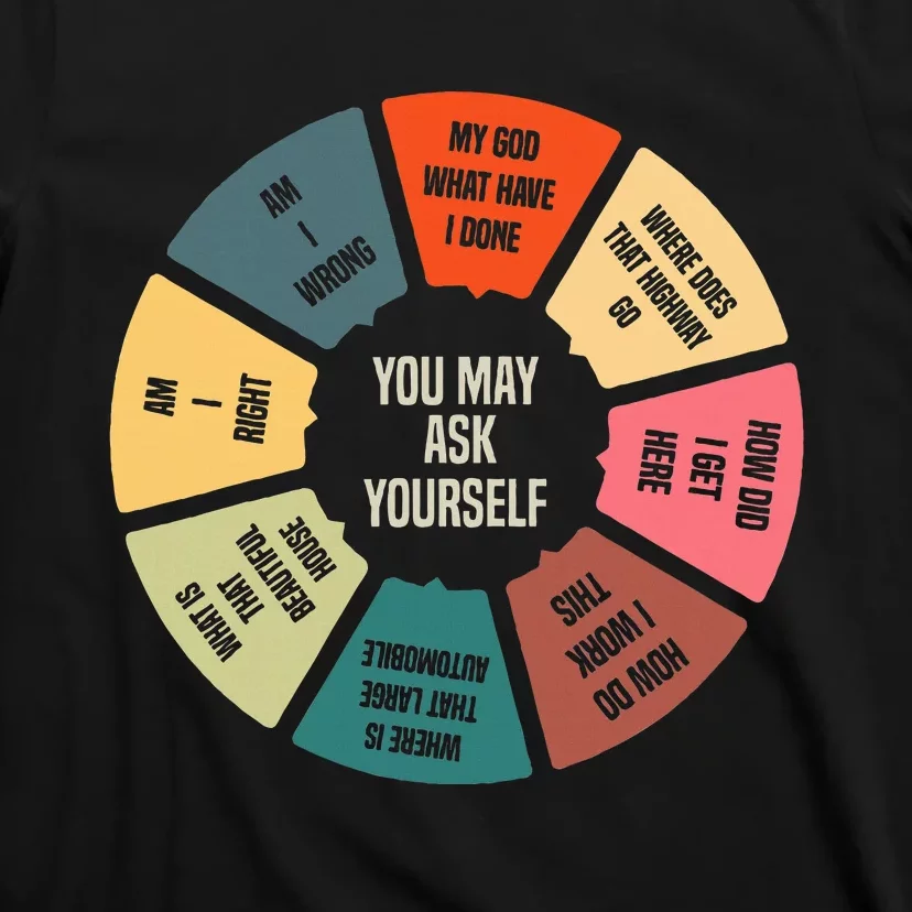 80S Music Retro Lyrics Pie Chart You May Ask Yourself T-Shirt