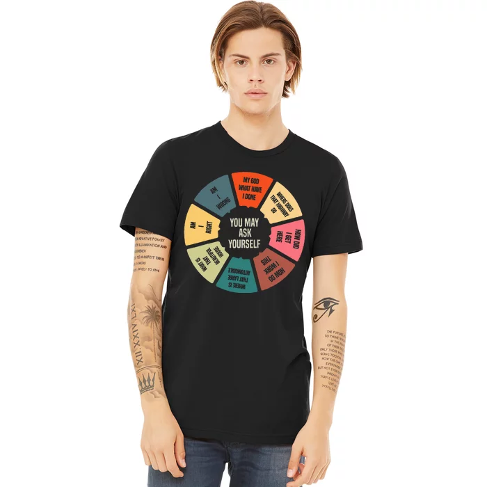 80S Music Retro Lyrics Pie Chart You May Ask Yourself Premium T-Shirt