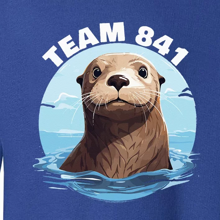 841 Surfing Otter 841 Otter Team 841 California Otter 841 Toddler Sweatshirt