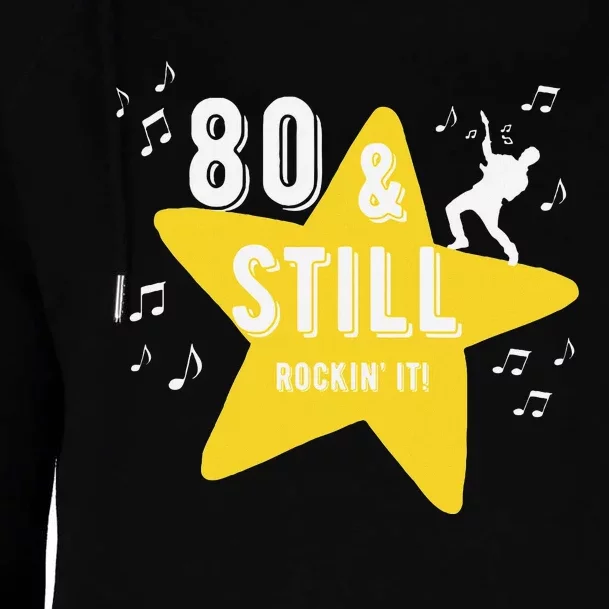 80 & Still Rockin It! Fun Milestone Design Womens Funnel Neck Pullover Hood