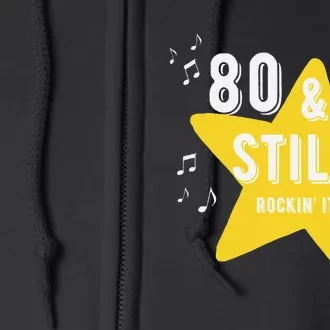 80 & Still Rockin It! Fun Milestone Design Full Zip Hoodie