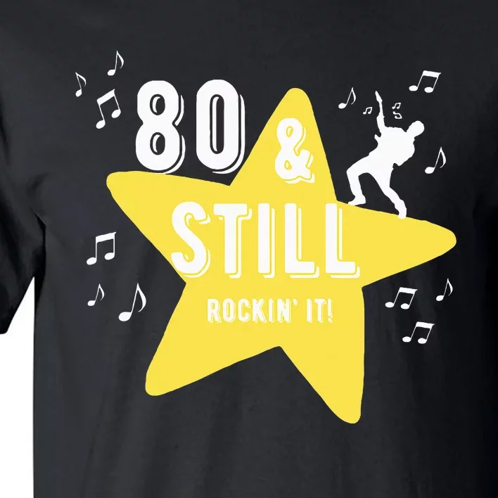 80 & Still Rockin It! Tall T-Shirt