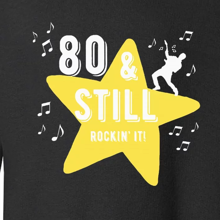 80 & Still Rockin It! Toddler Sweatshirt