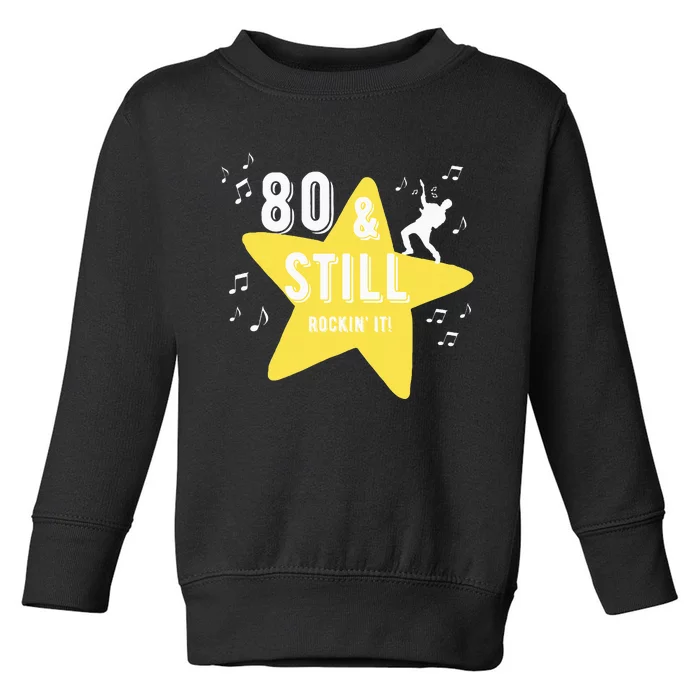 80 & Still Rockin It! Toddler Sweatshirt