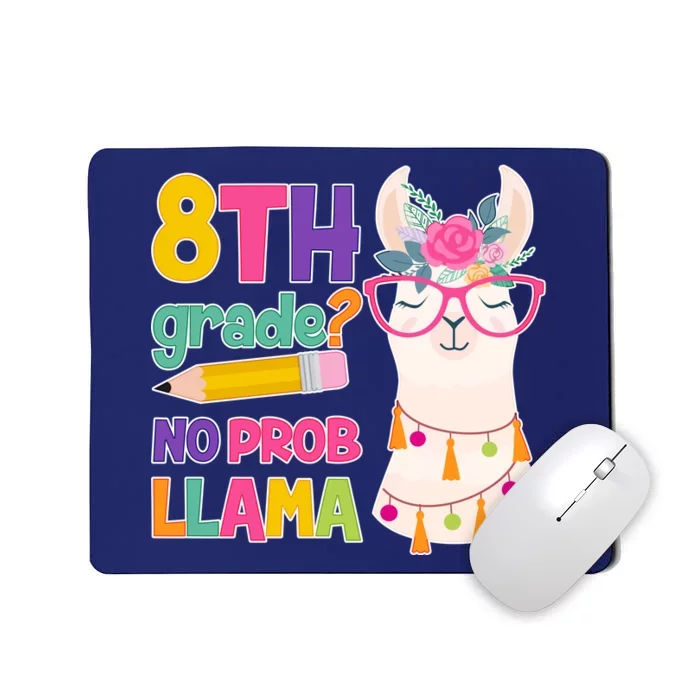 8th Grade? No Prob Llama Mousepad