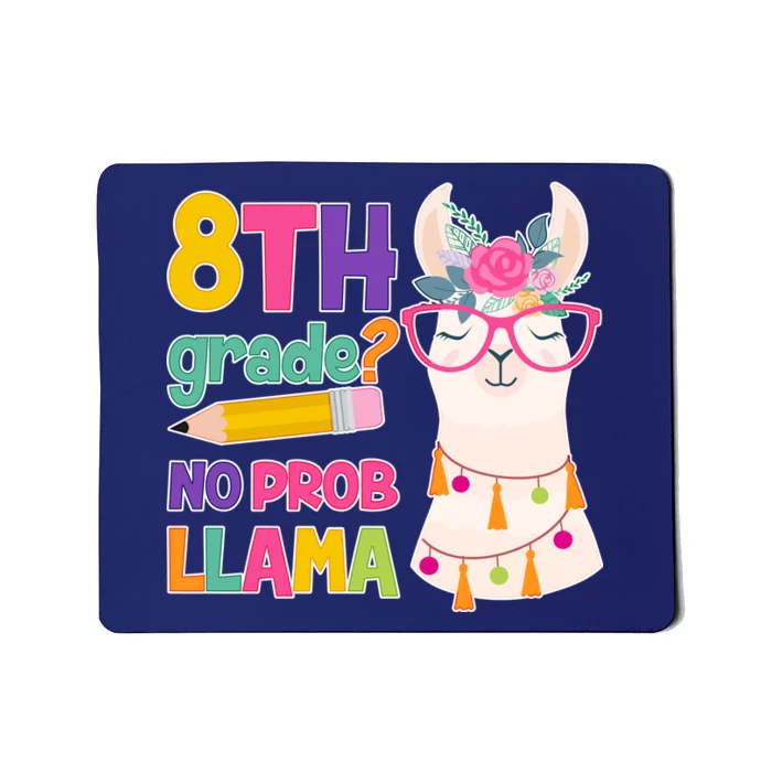 8th Grade? No Prob Llama Mousepad