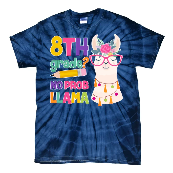 8th Grade? No Prob Llama Tie-Dye T-Shirt