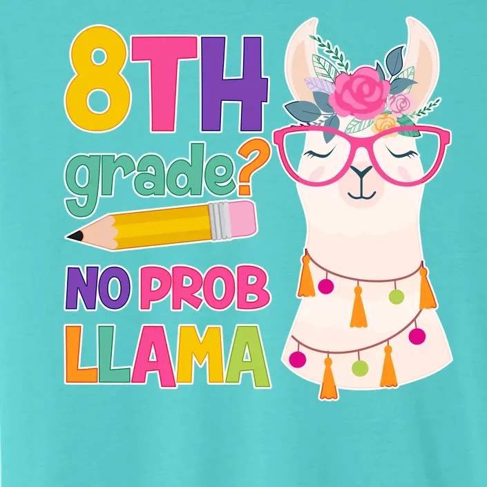 8th Grade? No Prob Llama ChromaSoft Performance T-Shirt