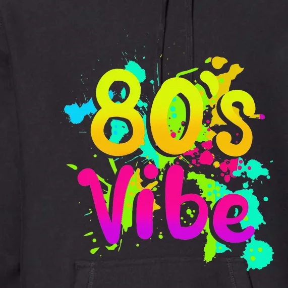 80s Vibe 1980s Fashion 80s Outfit Eighties 80s Costume Premium Hoodie