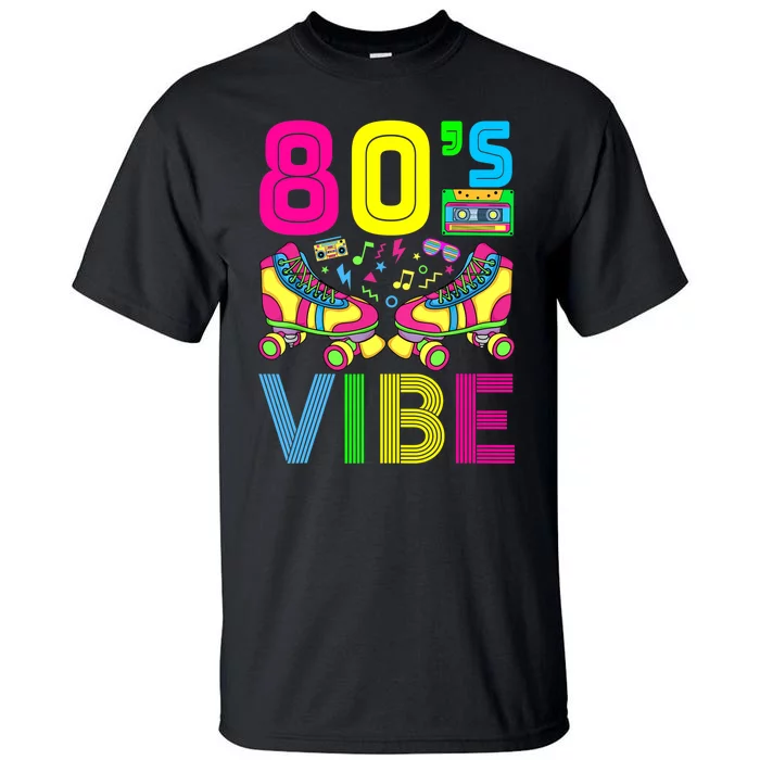 80's Vibe Funny 80s Party Outfit Retro 1980s 80s Lover Tall T-Shirt