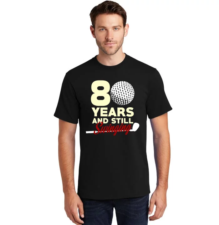 80 Years And Still Swinging | 80th Birthday Funny Golf Club Tall T-Shirt