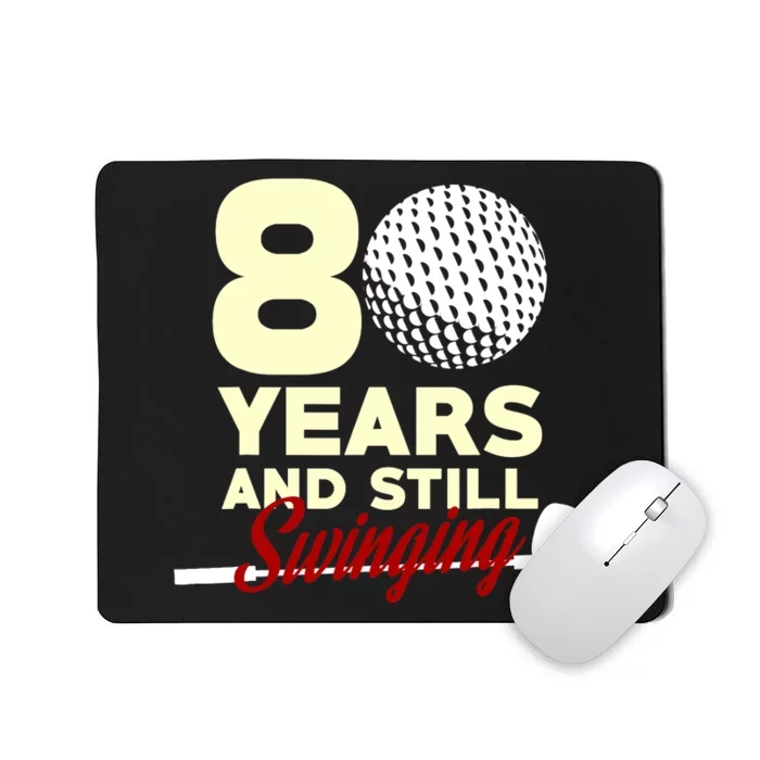 80 Years And Still Swinging | 80th Birthday Funny Golf Club Mousepad