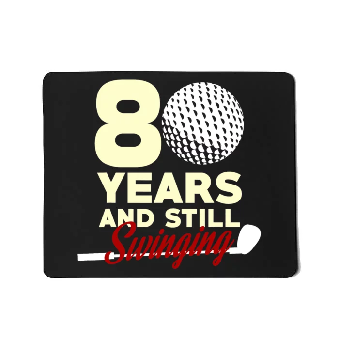 80 Years And Still Swinging | 80th Birthday Funny Golf Club Mousepad