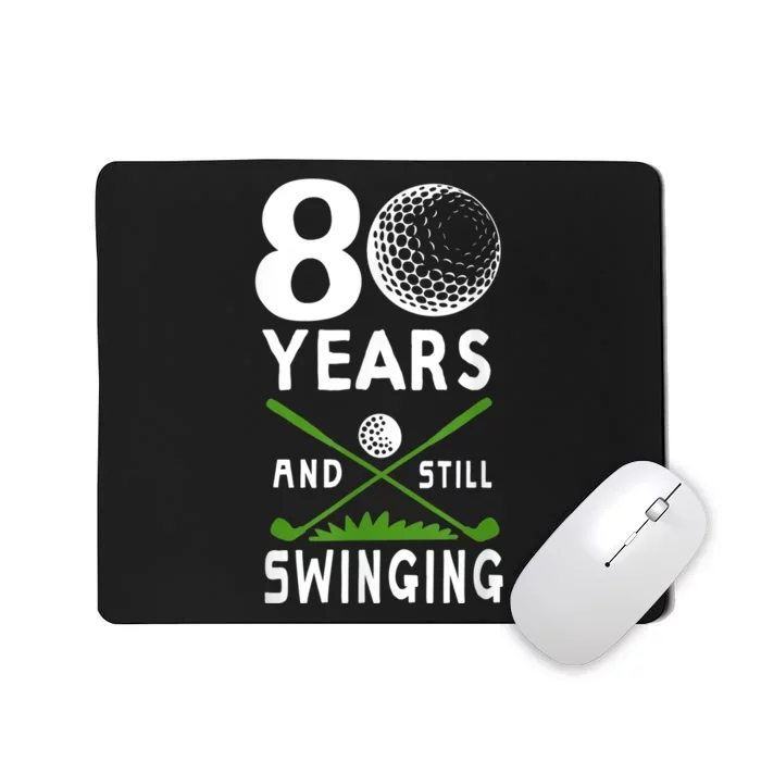 80 Years And Still Swinging 80th Birthday Golfing Apparel Mousepad