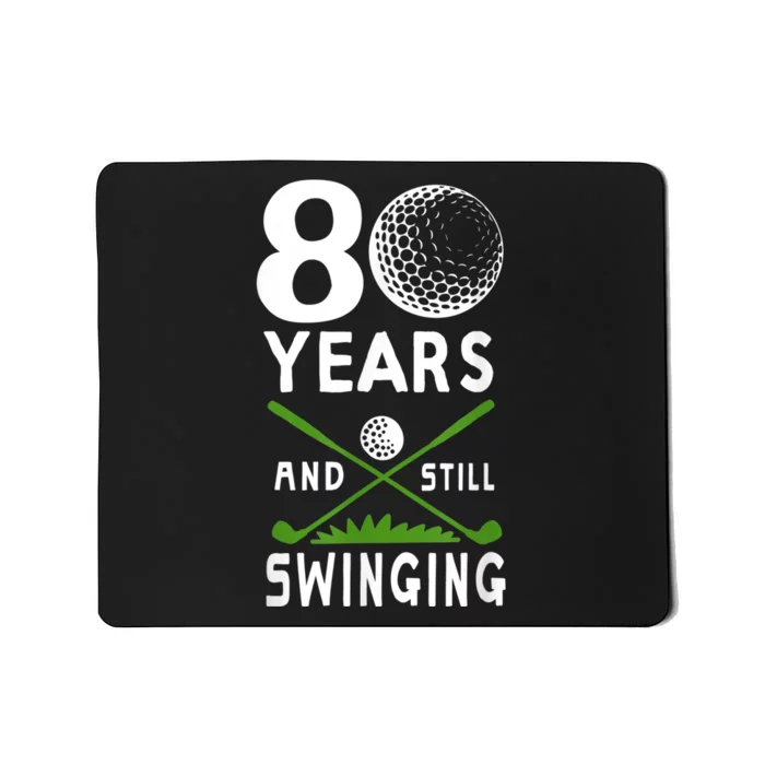 80 Years And Still Swinging 80th Birthday Golfing Apparel Mousepad