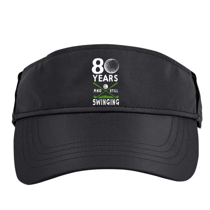 80 Years And Still Swinging 80th Birthday Golfing Apparel Adult Drive Performance Visor