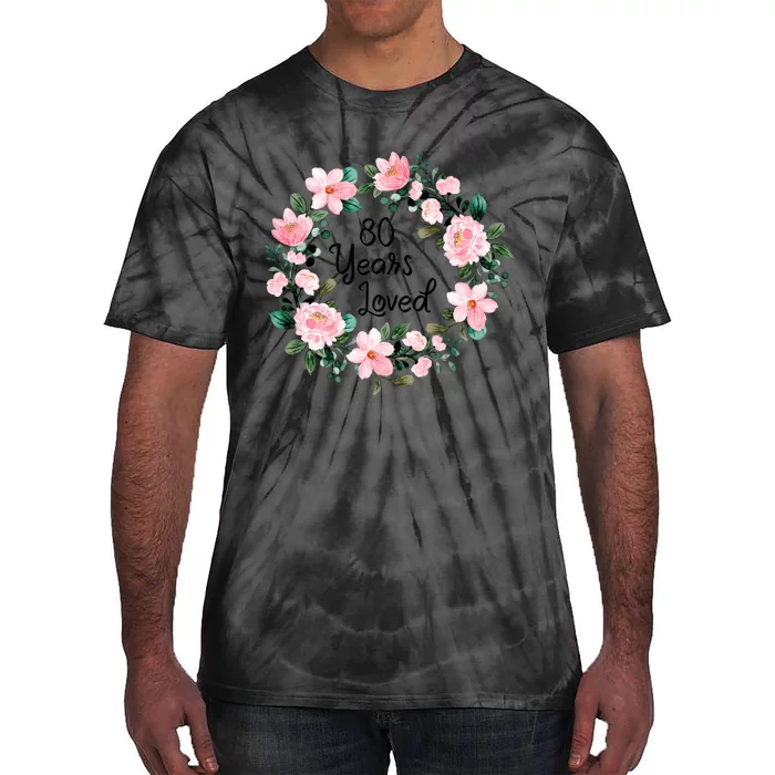 80 Years Loved 80 Years Old Floral 80th Birthday Tie-Dye T-Shirt