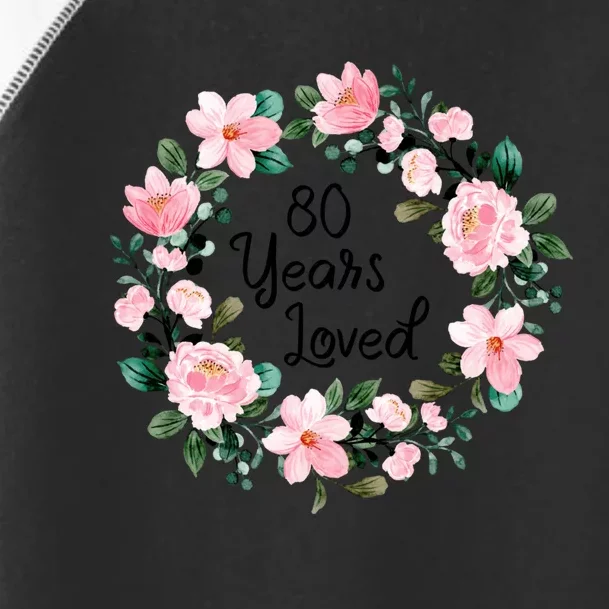 80 Years Loved 80 Years Old Floral 80th Birthday Toddler Fine Jersey T-Shirt