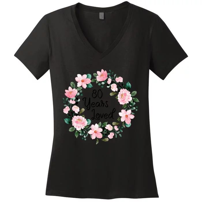 80 Years Loved 80 Years Old Floral 80th Birthday Women's V-Neck T-Shirt