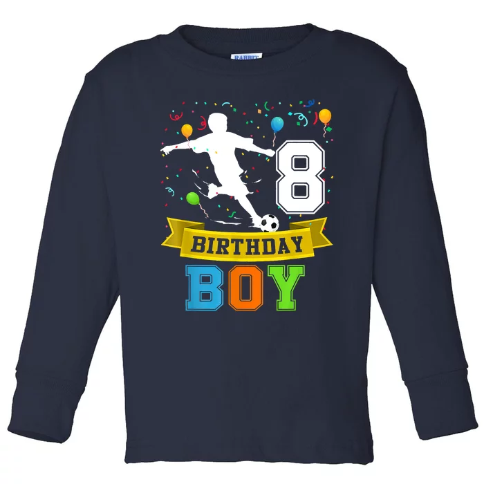 8 Year Old Birthday Soccer 8th Birthday Teens Toddler Long Sleeve Shirt