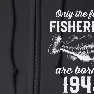 80 Year Old Fisherman Fishing 1943 80th Birthday Full Zip Hoodie