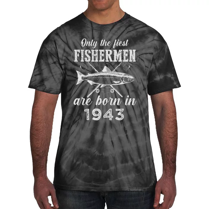 80 Year Old Fisherman Fishing Born In 1943 80th Birthday Tie-Dye T-Shirt