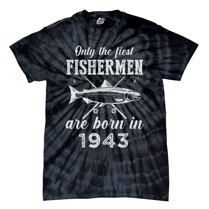 80 Year Old Fisherman Fishing Born In 1943 80th Birthday Tie-Dye T-Shirt