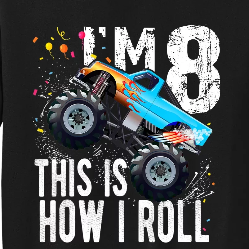 8 Year Old Gift Cool 8th Birthday Boy Gift For Monster Truck Car Lovers Tall Sweatshirt