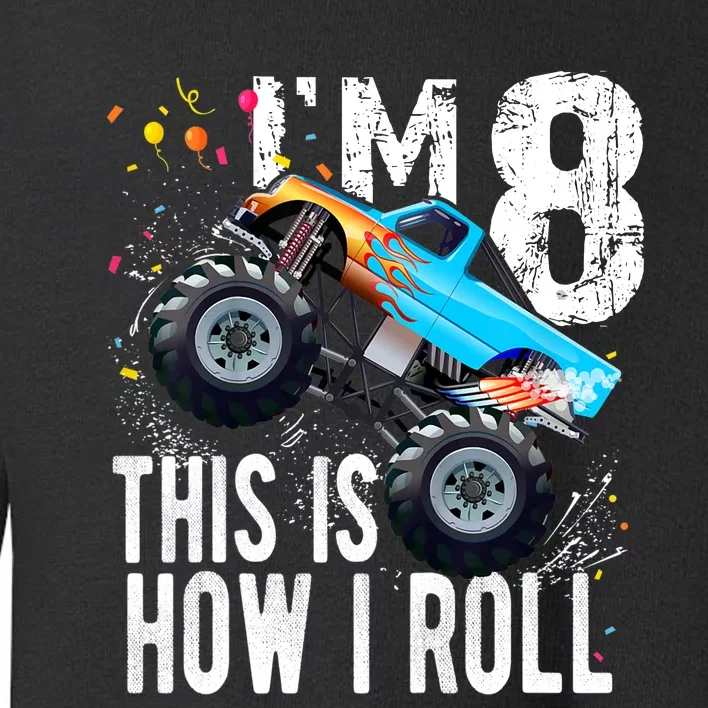 8 Year Old Gift Cool 8th Birthday Boy Gift For Monster Truck Car Lovers Toddler Sweatshirt