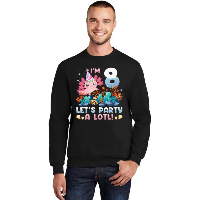 8 Year Old Axolotl Lover 8th Birthday Gift Tall Sweatshirt