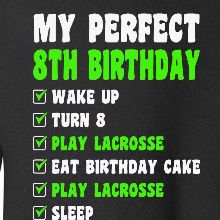 8 Year Old Perfect 8th Birthday Lacrosse 8th Birthday Toddler Sweatshirt