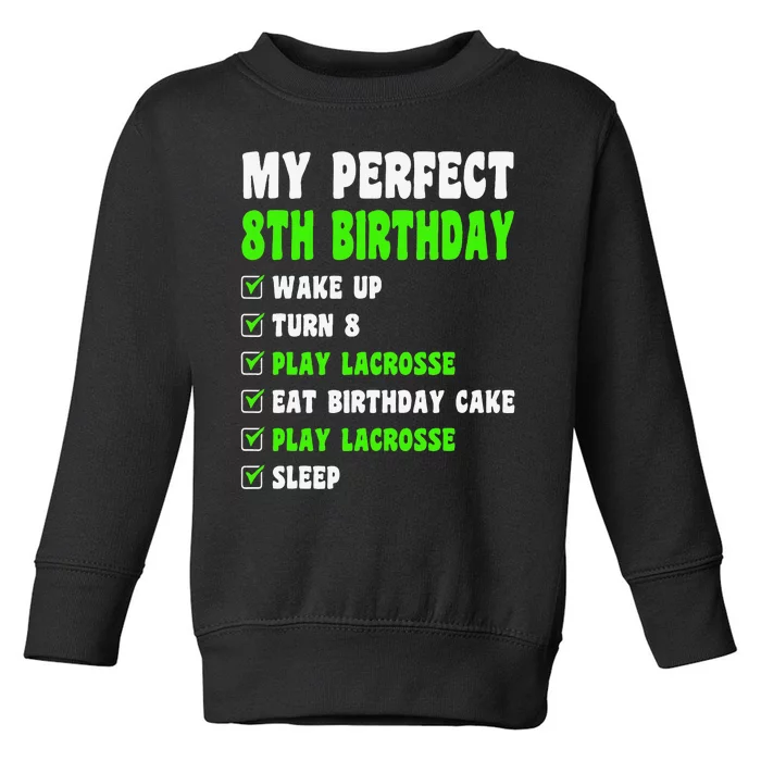 8 Year Old Perfect 8th Birthday Lacrosse 8th Birthday Toddler Sweatshirt