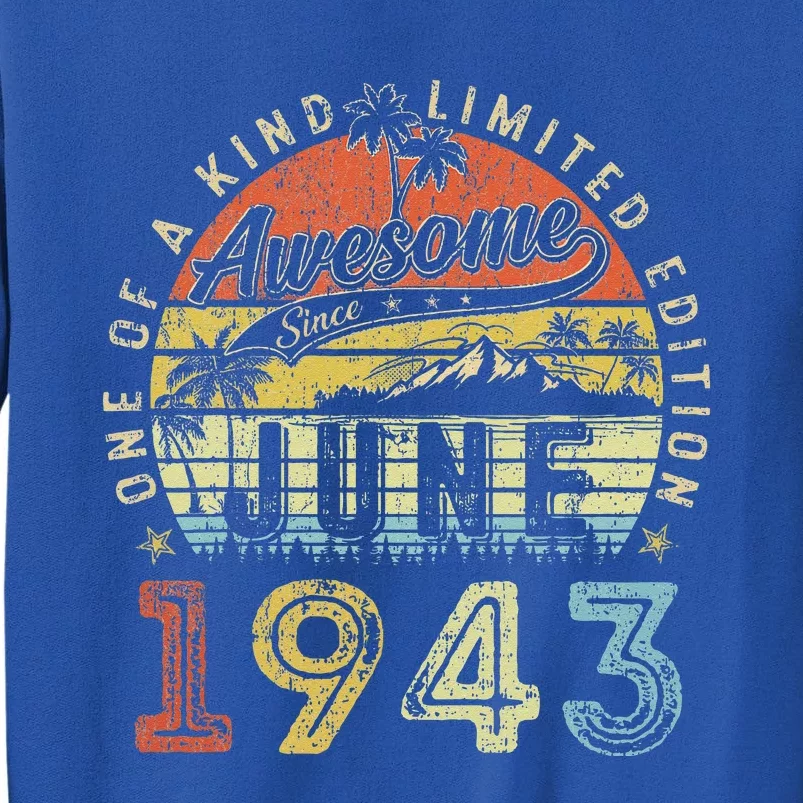 80 Year Old Awesome Since June 1943 80th Birthday Tall Sweatshirt