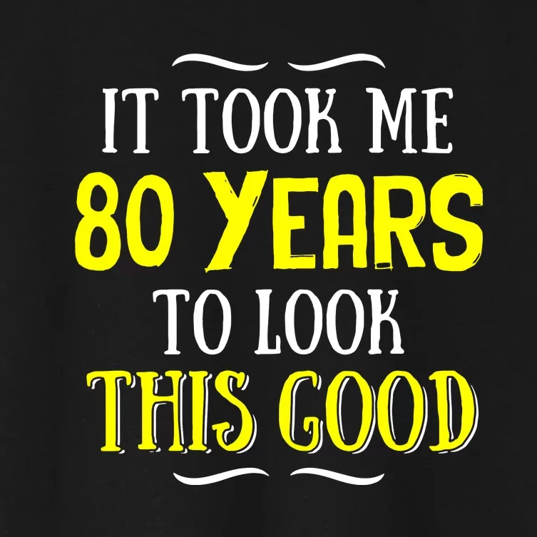 80 Years Old Birthday Women's Crop Top Tee