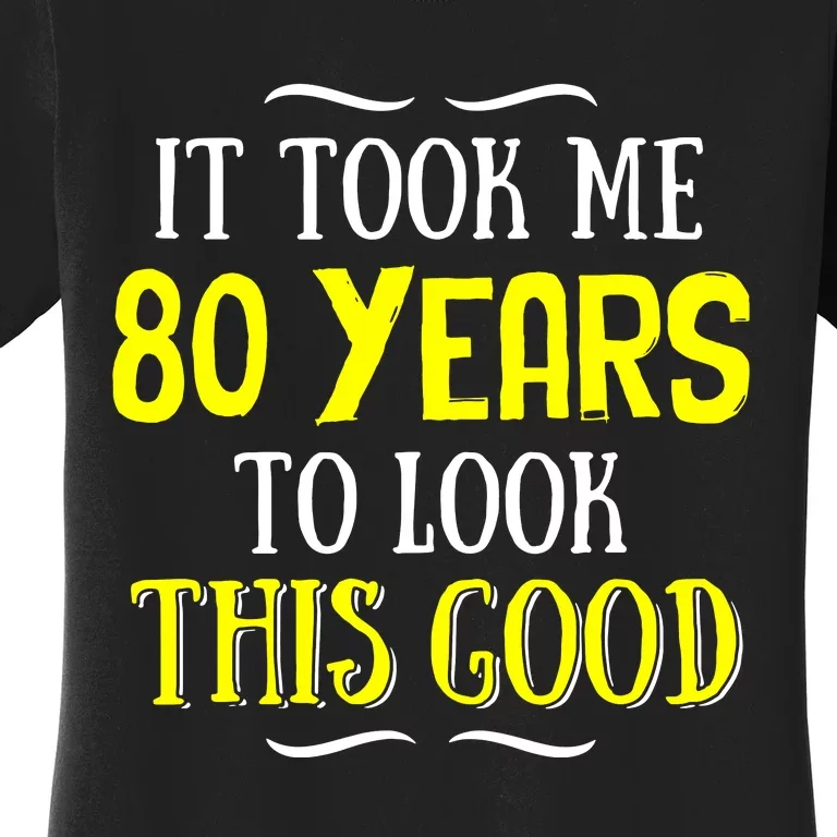 80 Years Old Birthday Women's T-Shirt