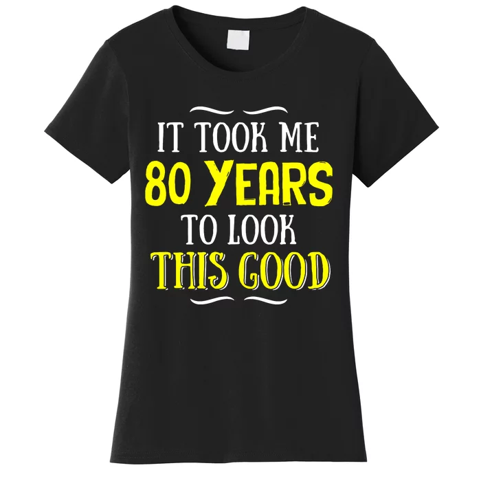 80 Years Old Birthday Women's T-Shirt